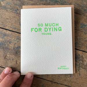 Dying Young Letterpress Greeting Card by Sapling Press