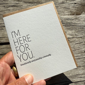 Here for you Letterpress Greeting Card by Sapling Press
