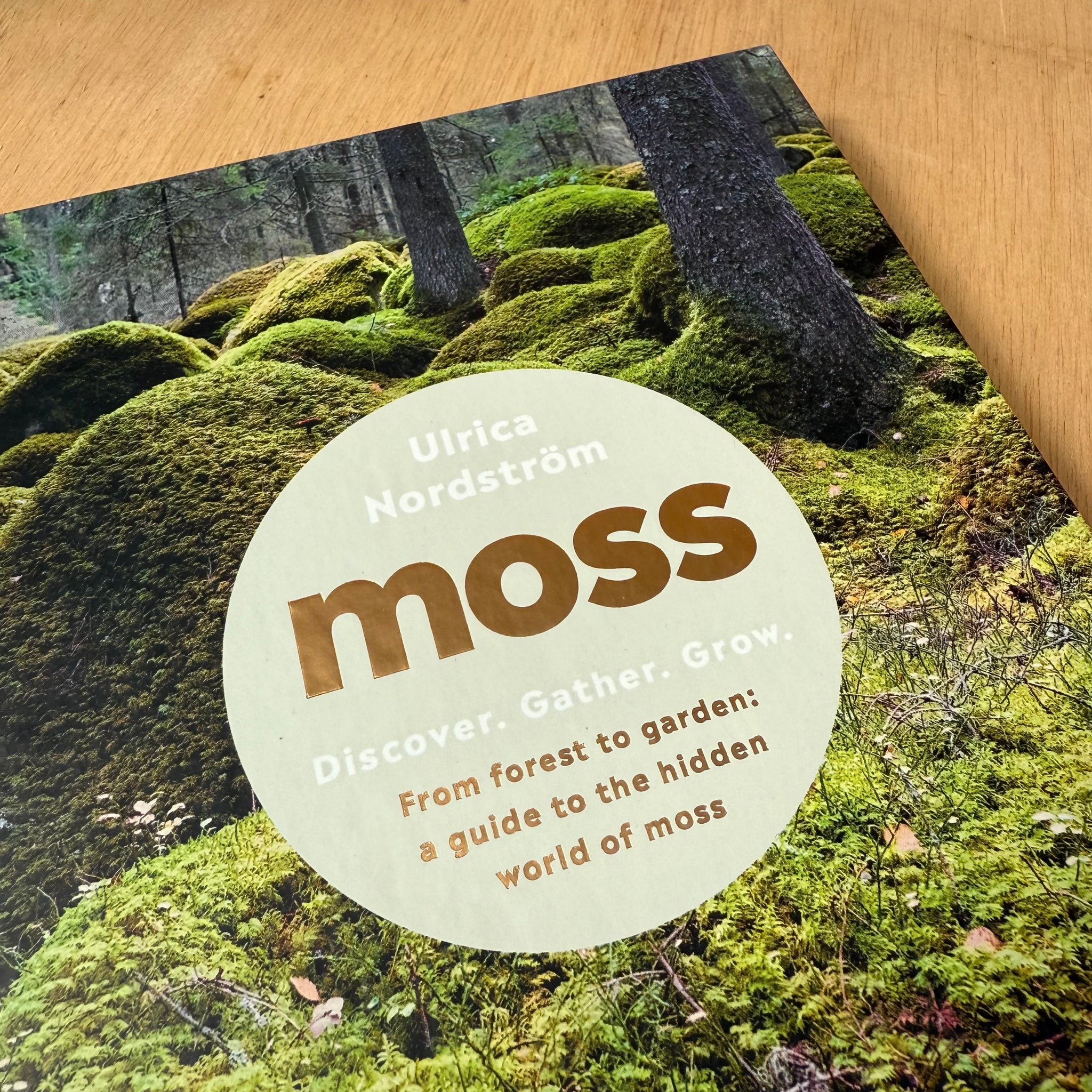 Moss From Forest to Garden the Hidden World of Moss
