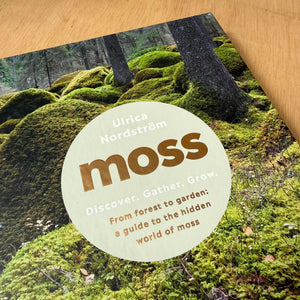 Moss From Forest to Garden the Hidden World of Moss