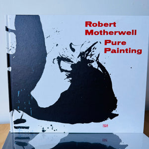 Robert Motherwell: Pure Painting