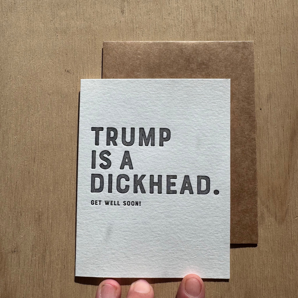 Trump / Dickhead Letterpress Greeting Card by Sapling Press