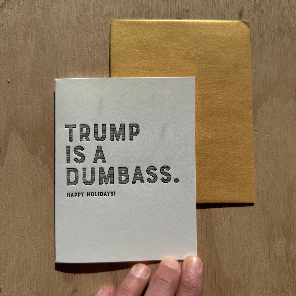 Trump / Dumbass Letterpress Greeting Card by Sapling Press