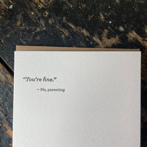 You're Fine Letterpress Greeting Card by Sapling Press